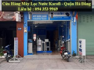 Cửa hàng bán máy lọc nước Karofi Quận Hà Đông