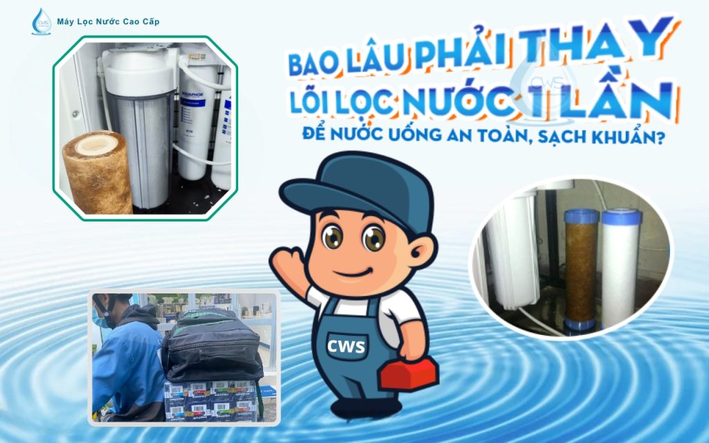 bao lâu thay lõi lọc nước Karofi 1 lần là đúng?