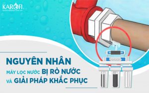 Máy Lọc Nước Karofi Bị Rò Nước