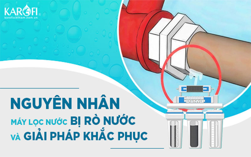 Máy Lọc Nước Karofi Bị Rò Nước
